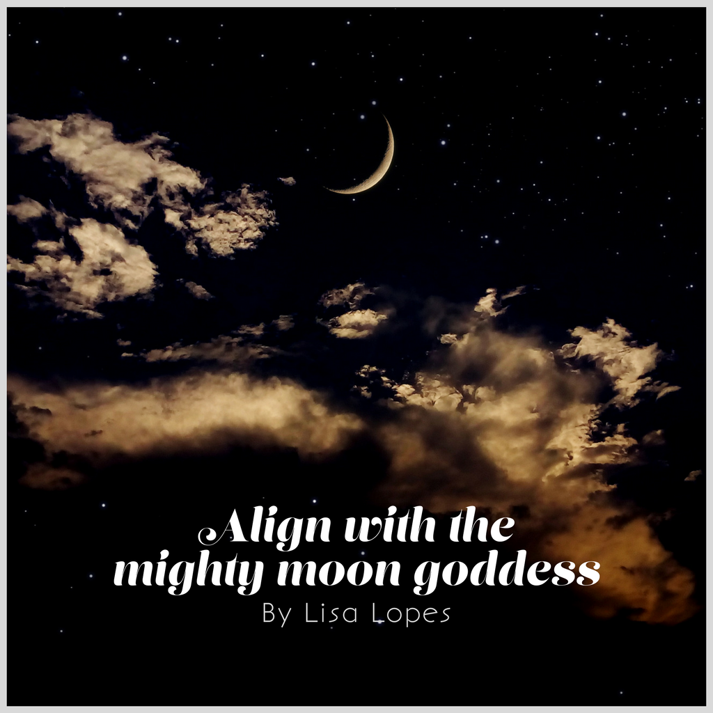 Align with the mighty moon goddess